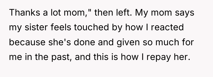 Thanks a lot mom," then left. My mom says my...