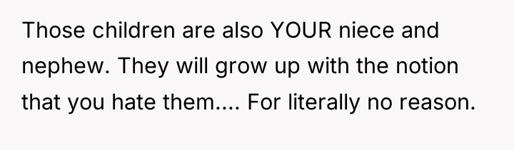 Those children are also YOUR niece and nephew. They will...