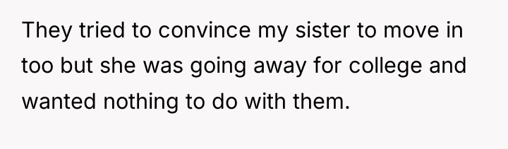 They tried to convince my sister to move in too...