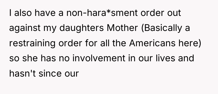 I also have a non-hara*sment order out against my daughters...