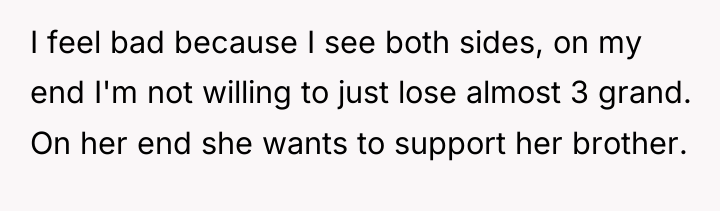 I feel bad because I see both sides, on my...