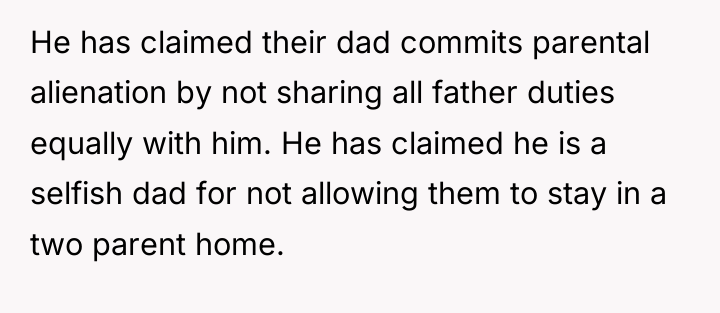 He has claimed their dad commits parental alienation by not...