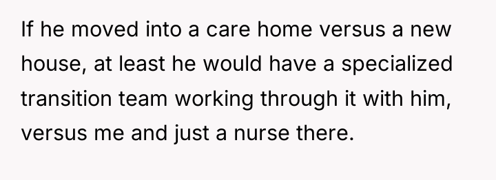 If he moved into a care home versus a new...