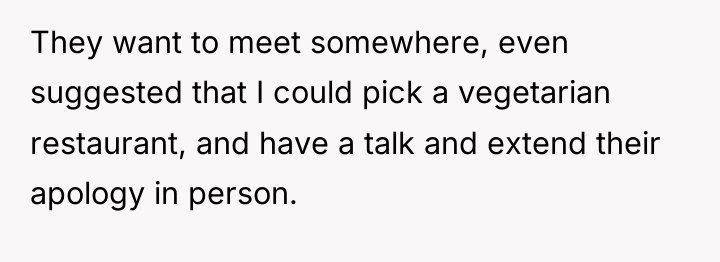 They want to meet somewhere, even suggested that I could...