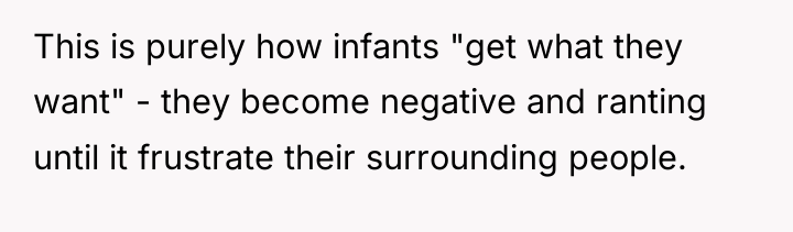 This is purely how infants "get what they want" -...