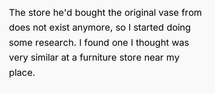 The store he'd bought the original vase from does not...