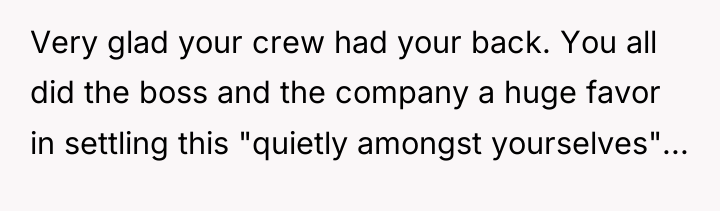 Very glad your crew had your back. You all did...