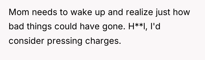 Mom needs to wake up and realize just how bad...