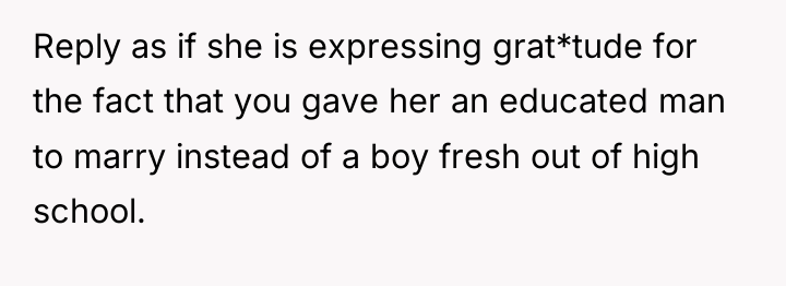 Reply as if she is expressing grat*tude for the fact...