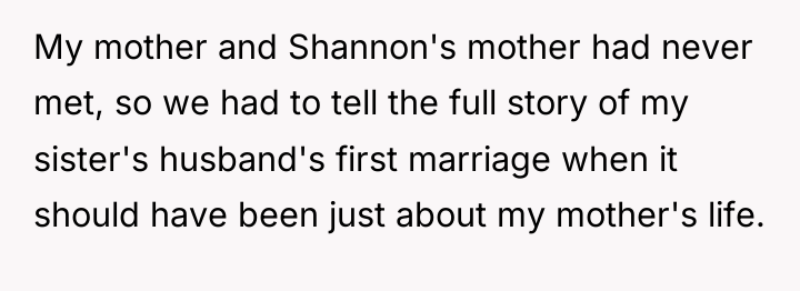 My mother and Shannon's mother had never met, so we...