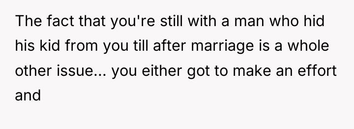 The fact that you're still with a man who hid...