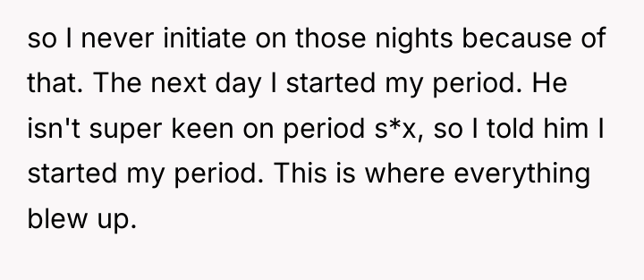 so I never initiate on those nights because of that....