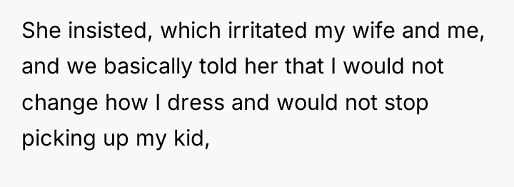 She insisted, which irritated my wife and me, and we...
