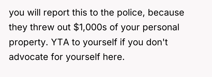 you will report this to the police, because they threw...