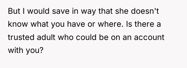 But I would save in way that she doesn't know...