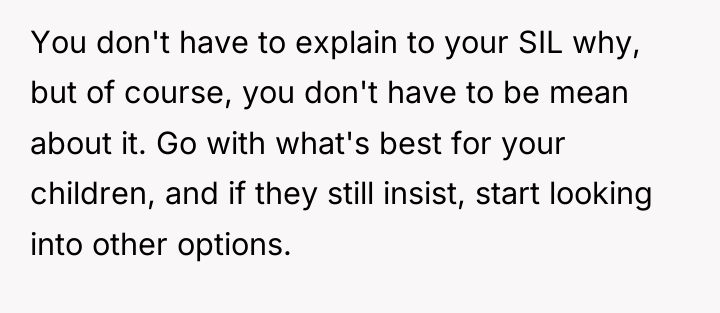 You don't have to explain to your SIL why, but...