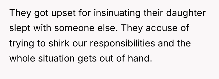 They got upset for insinuating their daughter slept with someone...