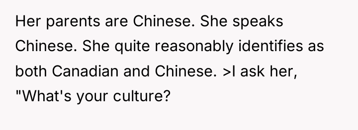 Her parents are Chinese. She speaks Chinese. She quite reasonably...