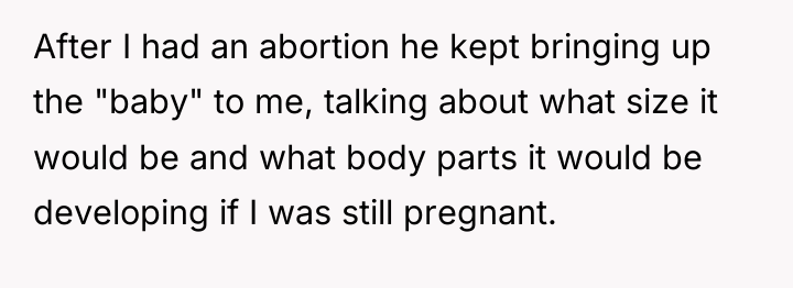 After I had an abortion he kept bringing up the...