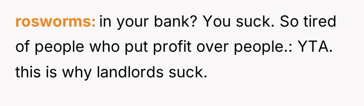 rosworms in your bank? You suck. So tired of people...