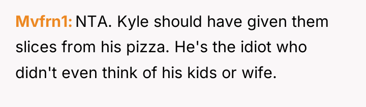 Mvfrn1 NTA. Kyle should have given them slices from his...