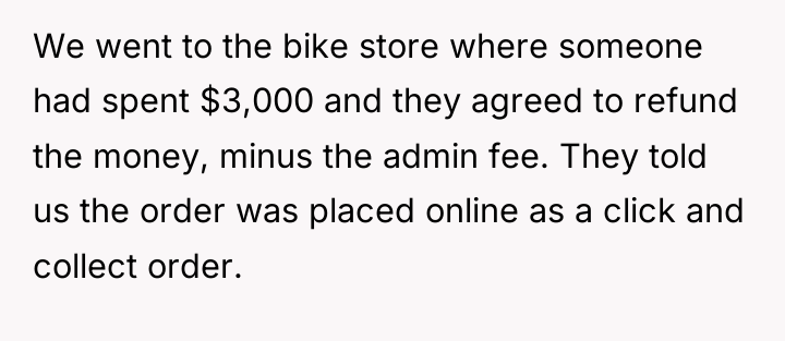 We went to the bike store where someone had spent...