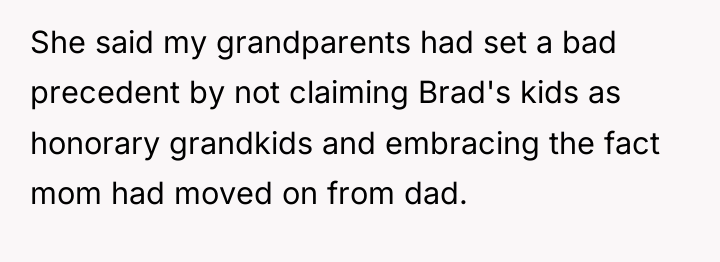 She said my grandparents had set a bad precedent by...