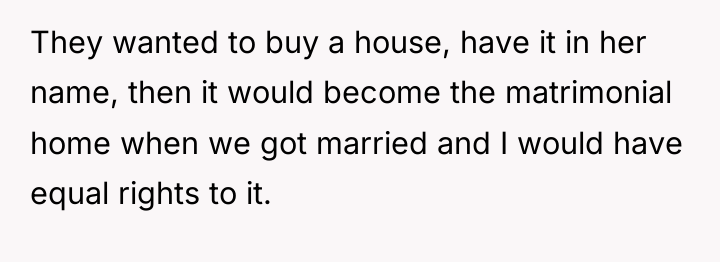They wanted to buy a house, have it in her...