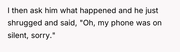 I then ask him what happened and he just shrugged...