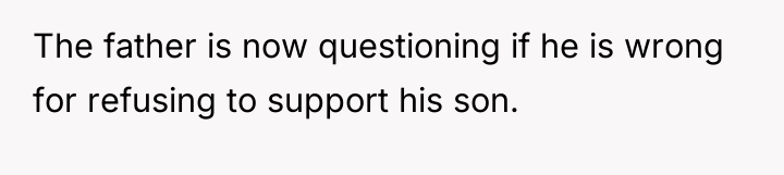 The father is now questioning if he is wrong for...