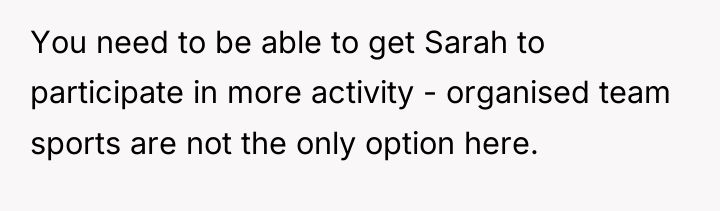You need to be able to get Sarah to participate...