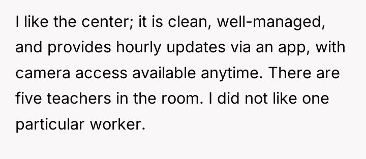 I like the center; it is clean, well-managed, and provides...