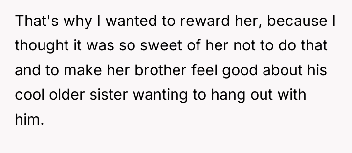 That's why I wanted to reward her, because I thought...