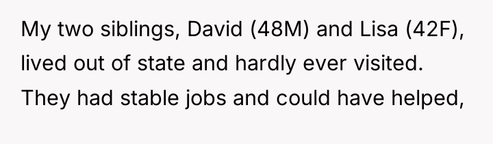 My two siblings, David (48M) and Lisa (42F), lived out...