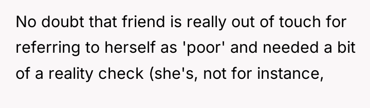 No doubt that friend is really out of touch for...