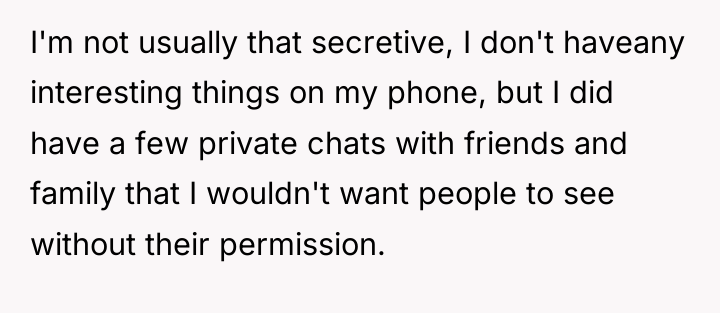 I'm not usually that secretive, I don't haveany interesting things...