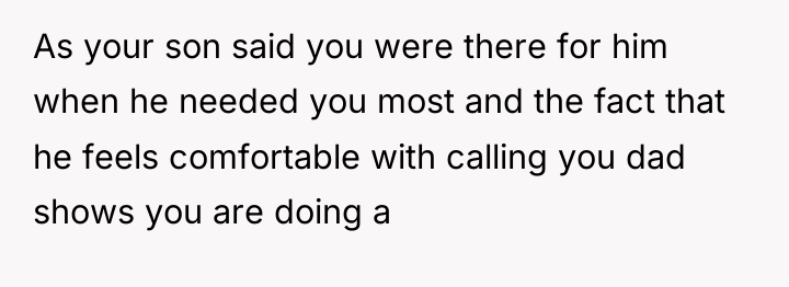 As your son said you were there for him when...