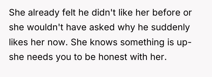She already felt he didn't like her before or she...
