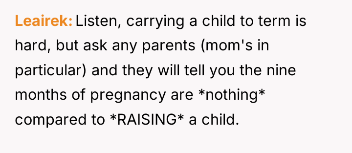 Leairek Listen, carrying a child to term is hard, but...