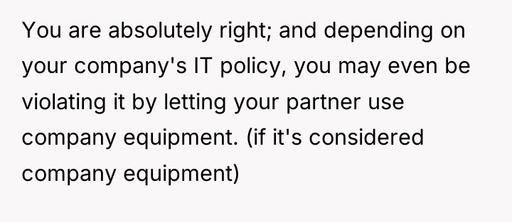 You are absolutely right; and depending on your company's IT...