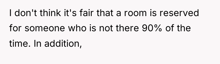 I don't think it's fair that a room is reserved...