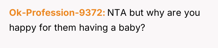 Ok-Profession-9372 NTA but why are you happy for them having...