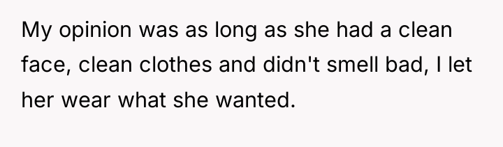 My opinion was as long as she had a clean...