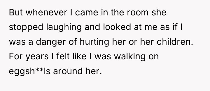 But whenever I came in the room she stopped laughing...