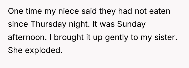 One time my niece said they had not eaten since...
