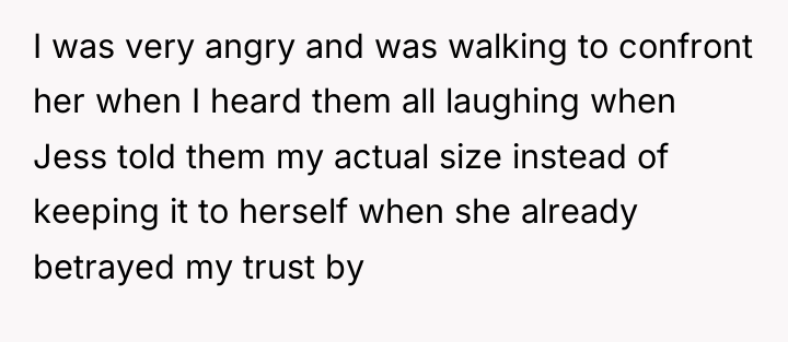 I was very angry and was walking to confront her...