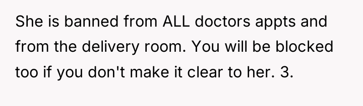 She is banned from ALL doctors appts and from the...