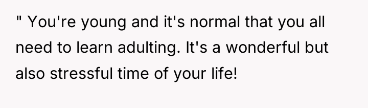 " You're young and it's normal that you all need...