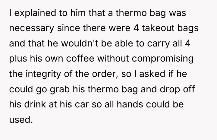 I explained to him that a thermo bag was necessary...