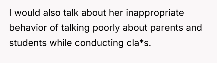 I would also talk about her inappropriate behavior of talking...